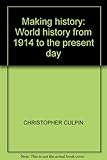 Making history : world history from 1914 to the present day