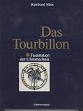 Tourbillon. Faszination der Uhrentechnik. (7209 975)-