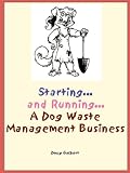 Starting... and Running... a Dog Waste Management Business