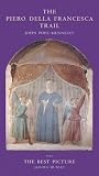 The Piero Della Francesca Trail[ THE PIERO DELLA FRANCESCA TRAIL ] by Pope-Hennessy, John Wyndham (Author) Jan-31-02[ Hardcover ]