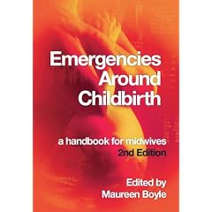 Emergencies Around Childbirth: a Handbook for Midwives