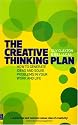 The Creative Thinking Plan: How to Generate Ideas and Solve Problems in Your Work and Life