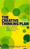 The Creative Thinking Plan
 How to Generate Ideas and Solve Problems in Your Work and Life,
Guy Claxton