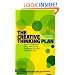 The Creative Thinking Plan: How to Generate Ideas and Solve Problems in Your Work and Life