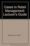 Cases in retail management: lecturer's guide