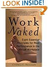 Work Naked: Eight Essential Principles for Peak Performance in the Virtual Workplace (Jossey-Bass Business & Management)