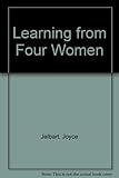 Learning from four women : easy to lead studies from the Bible