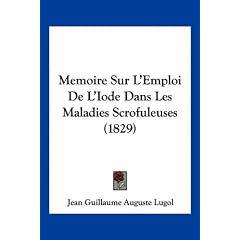Memoire Sur L'Emploi de L'Iode Dans Les Maladies Scrofuleuses (1829)