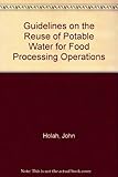 Guidelines on the reuse of potable water for food processing operations