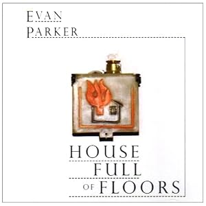 Evan Parker House Full Of Floors  cover 