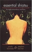Essential Shiatsu: The Eight Extraordinary Meridians