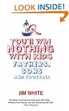 You'll Win Nothing with Kids: Fathers, Sons and Football