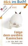Folge dem wei�en Kaninchen: ... in di...