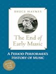 The End of Early Music:A Period Perfo...