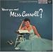 Have You Met Miss Carroll?