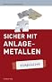 Sicher mit Anlagemetallen - simplified
