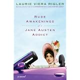 Rude Awakenings of a Jane Austen Addict: A Novelby Laurie Viera Rigler