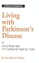 A Patient's Perspective: Living With Parkinson's Disease : Or Don't Rush Me! I'm Coping As Fast As I Can!