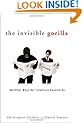 The Invisible Gorilla: And Other Ways Our Intuitions Deceive Us