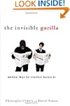 The Invisible Gorilla: And Other Ways...