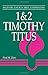 1 & 2 Timothy, Titus: Believers Church Bible Commentary