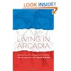 Living in Arcadia: Homosexuality, Politics, and Morality in France from the Liberation to AIDS