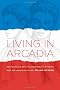 Living in Arcadia: Homosexuality, Politics, and Morality in France from the Liberation to AIDS