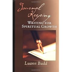 Journal Keeping: Writing for Spiritual Growth