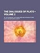 The Dialogues of Plato (Volume 2); Tr. Into English, with Analyses and Introductions