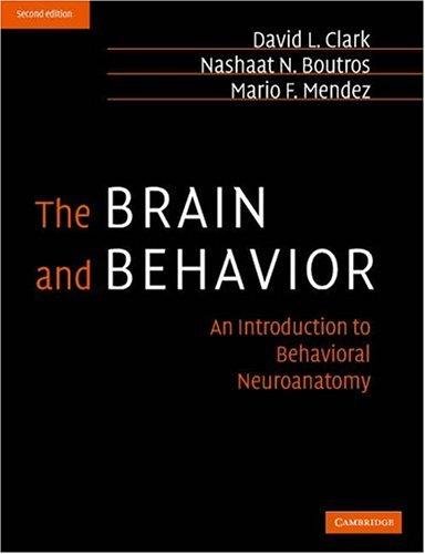 Brain and Behavior : An Introduction to Behavioral Neuroanatomy 2ND EDITION