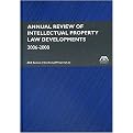 Annual Review of Intellectual Property Law Developments (2006-2008) (Hardcover)