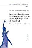 Language practices and identity construction by multilingual speakers of French L2 : the acquisition of sociostylistic variation