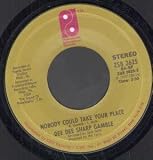 NOBODY COULD TAKE YOUR PLACE 7" (45)