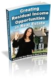 Creating Residual Income Opportunities In Real Estates - How to Get Your Money to Work For You! AAA+++