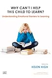 Why can't I help this child to learn? : understanding emotional barriers to learning