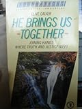 He brings us together : joining hands where truth and justice meet