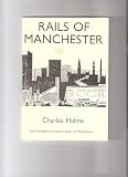 Rails of Manchester : a short history of the City's rail network