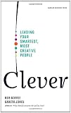 Clever: Leading Your Smartest, Most Creative People