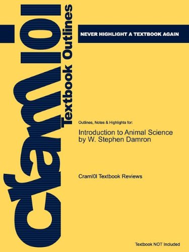 Studyguide for Introduction to Animal Science by W. Stephen Damron, ISBN 9780135134863 (Cram 101 Textbook Outlines)