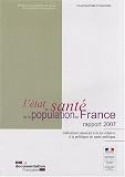 L'�tat de sant� de la population en France : Indicateurs associ�s � la loi relative � la politique de sant� publique - Rapport 2007