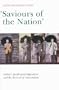 Saviours of the Nation: Serbia's Intellectual Opposition and the Revival of Nationalism