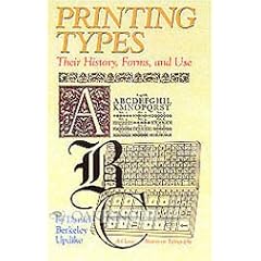 Printing Types: Their History, Forms, and Use by Daniel Berkeley Updike Printing Types: Their History, Forms, and Use by Daniel Berkeley Updike