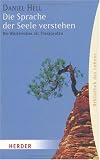 Die Sprache der Seele verstehen: Die W&uuml;stenv&auml;ter als Therapeuten (HERDER spektrum) - Daniel Hell