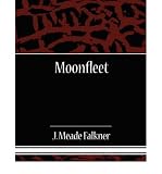 [ Moonfleet [ MOONFLEET ] By Falkner, J Meade ( Author )Jan-01-2008 Paperback
