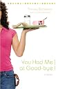 You Had Me at Good-bye