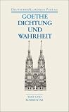 Produkt-Bild: Dichtung und Wahrheit: Text und Kommentar (Deutscher Klassiker Verlag im Taschenbuch)