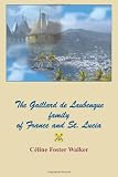 The Gaillard de Laubenque Family of France and St. Lucia