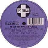 BLACK MAGIC & LIL LOUIS / FREEDOM (MAKE IT FUNKY)