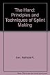 The hand - principles and techniniques of splintmaking