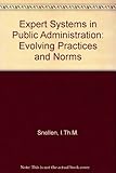 Expert systems in public administration : evolving practices and norms